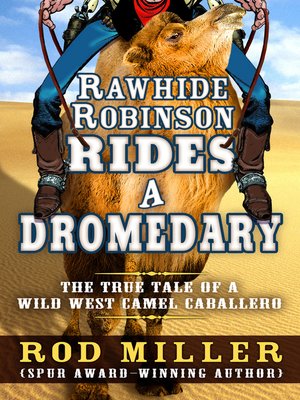 cover image of Rawhide Robinson Rides a Dromedary